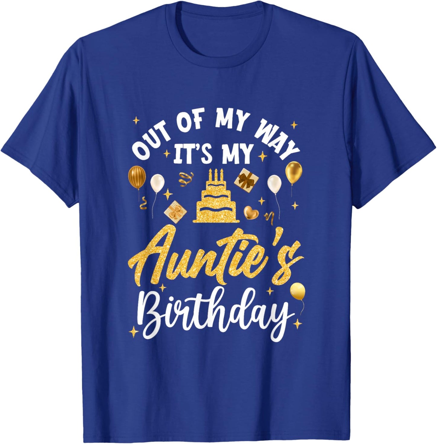 Out Of My Way It's My Auntie Birthday Party Matching T-Shirt - T-Shirt | Royal