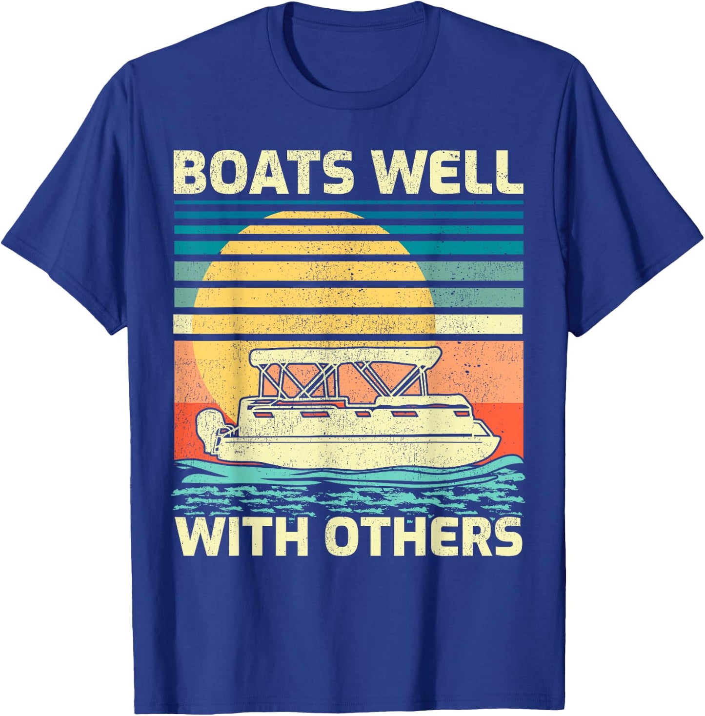 Pontoon Boat Boating Vintage Boats Well With Others T-Shirt - T-Shirt | Royal