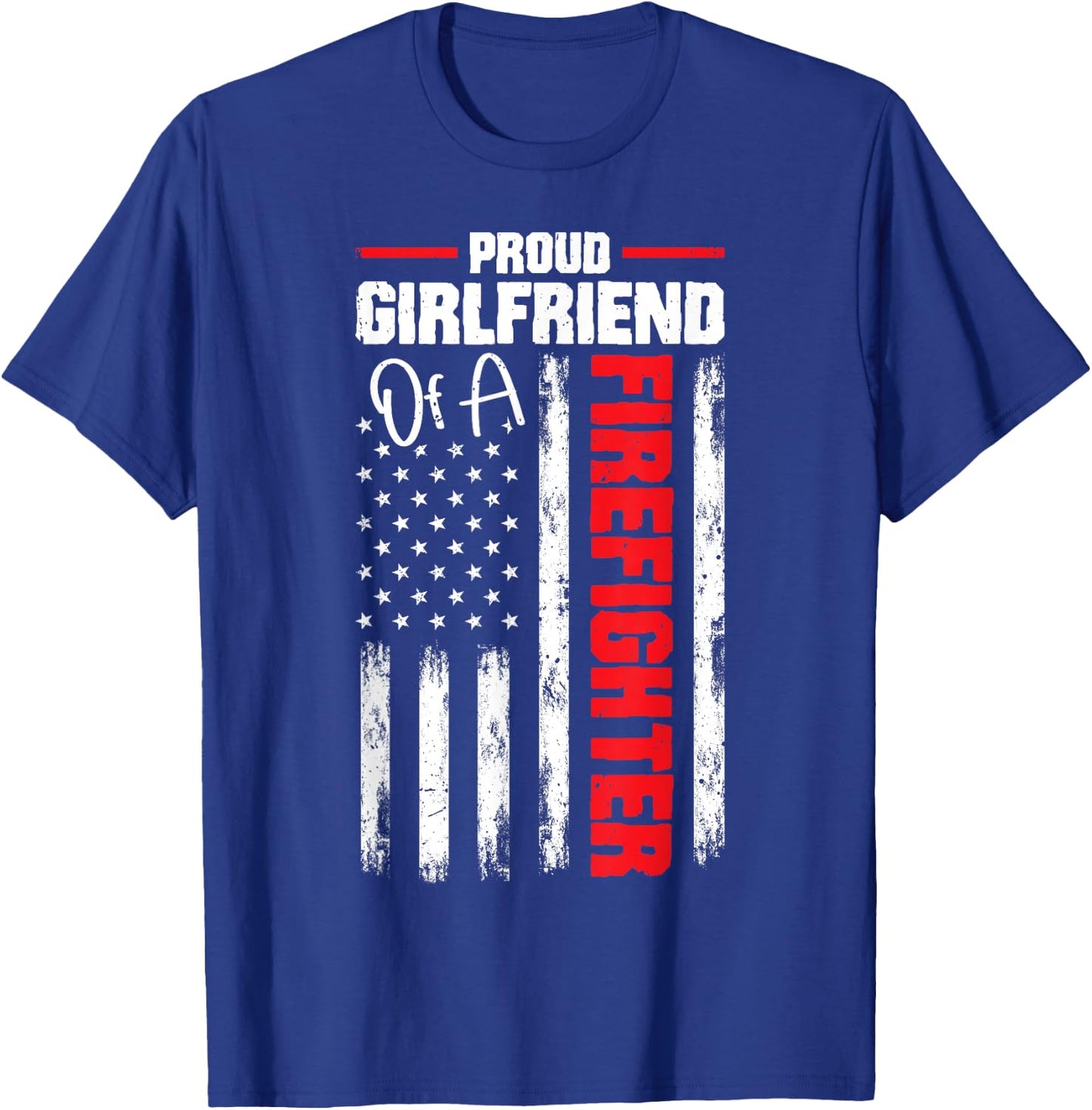 USA Flag Proud Girlfriend of Firefighter Novelty T-Shirt - T-Shirt | Royal