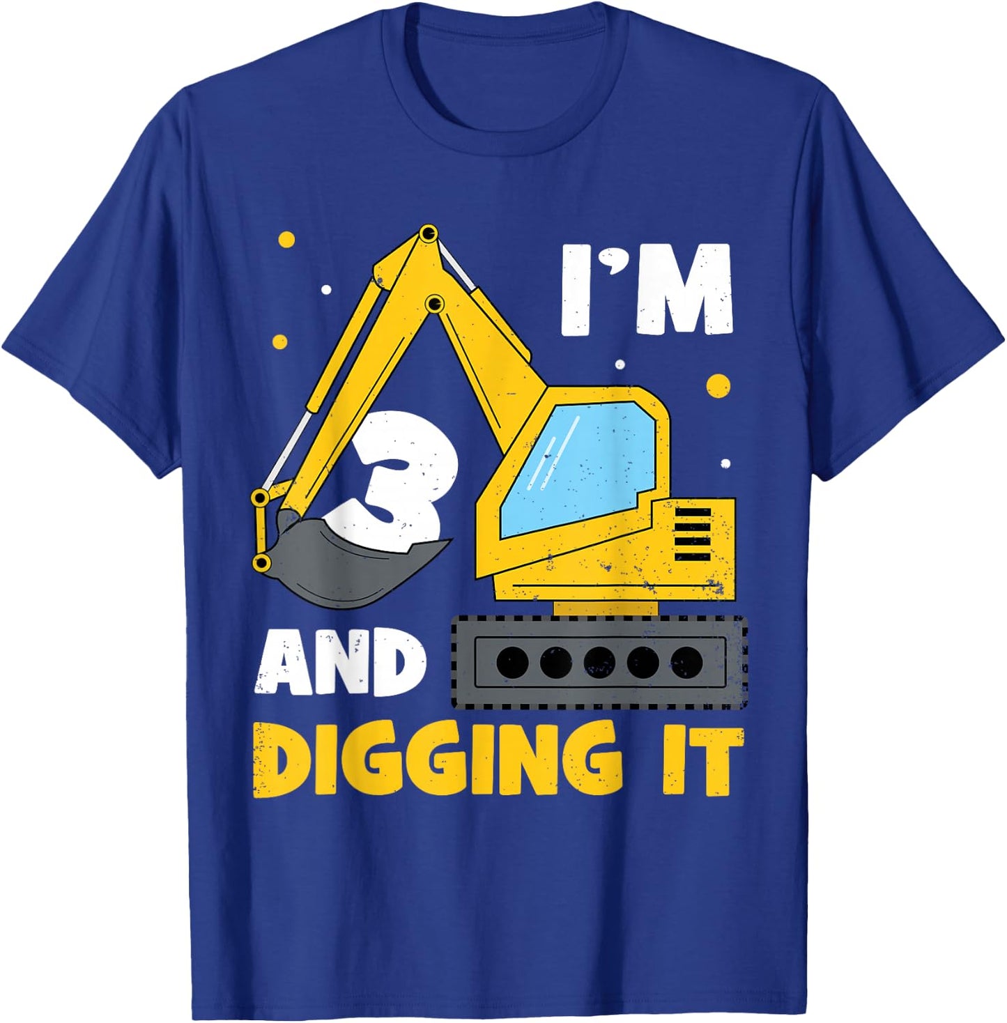 I'm 3 and Digging it Funny 3rd Birthday Excavator Kids Gift T-Shirt - T-Shirt | Royal
