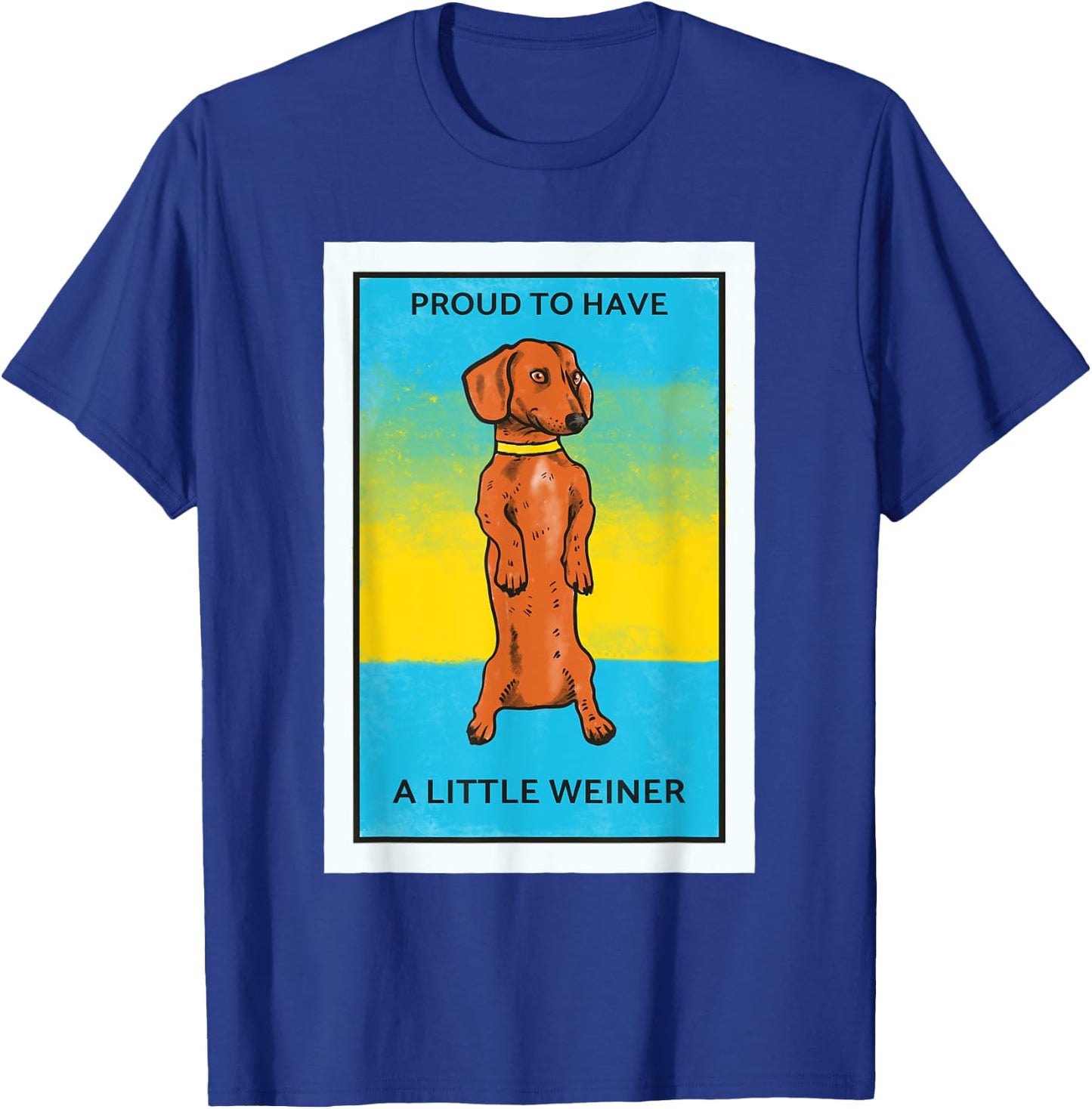 Proud To Have A Little Weiner Funny Dachshund Sausage Dog Women T-Shirt - T-Shirt | Royal