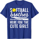 Softball Brother Here For The Cute Girls Softball Bro T-Shirt - T-Shirt | Royal