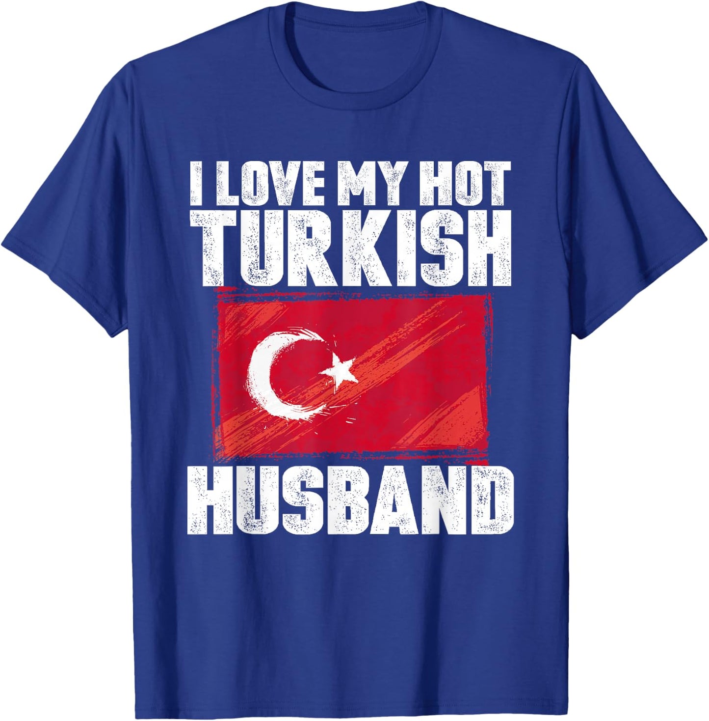 I Love My Hot Turkish Husband Anniversary Heart Wedding T-Shirt - T-Shirt | Royal