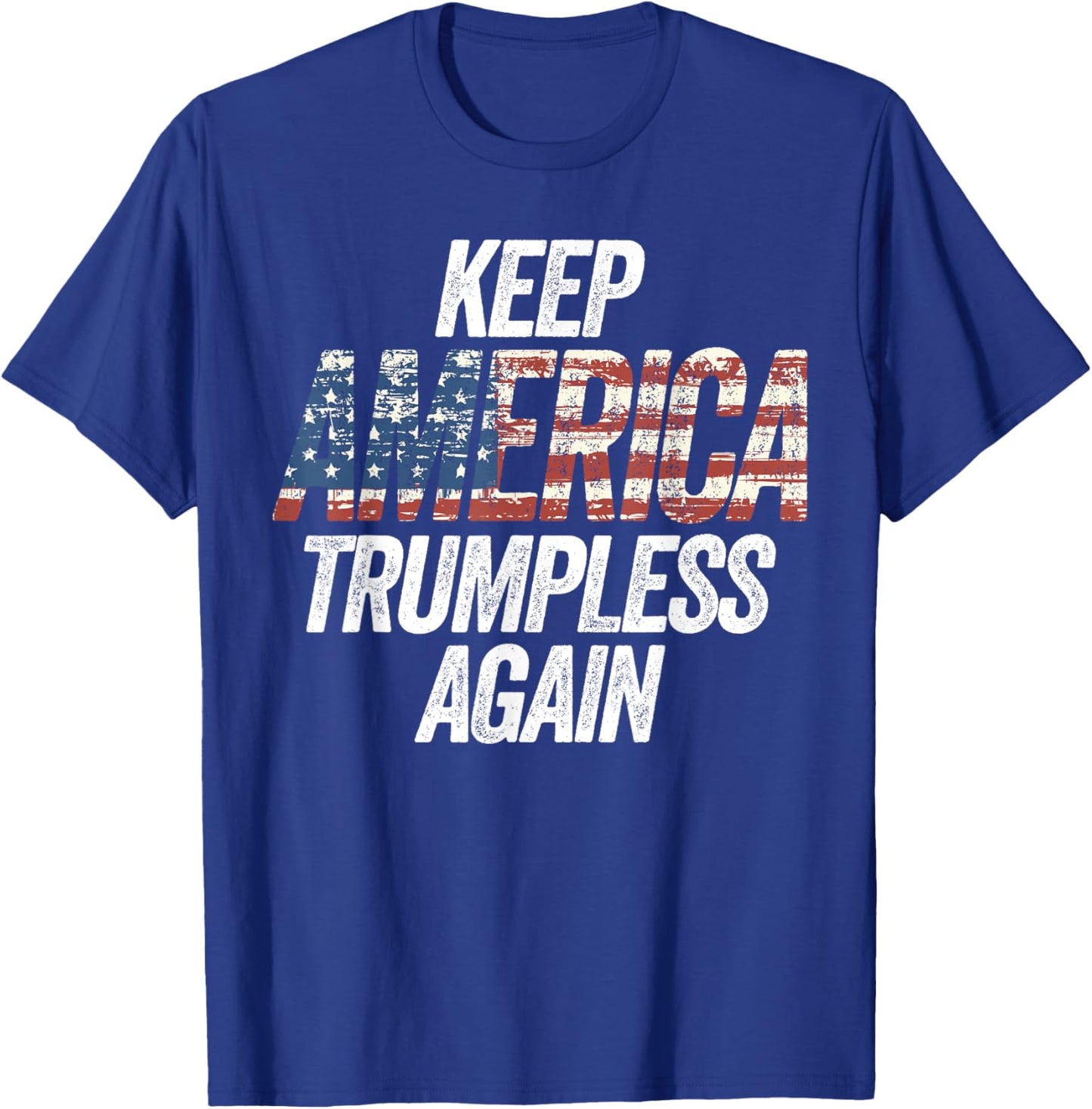 Keep America Trumpless Again for President T-Shirt - T-Shirt | Royal