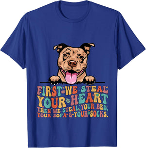Funny Pit Bull First We Steal Your Heart Then Bed Sofa Socks T-Shirt - T-Shirt | Royal