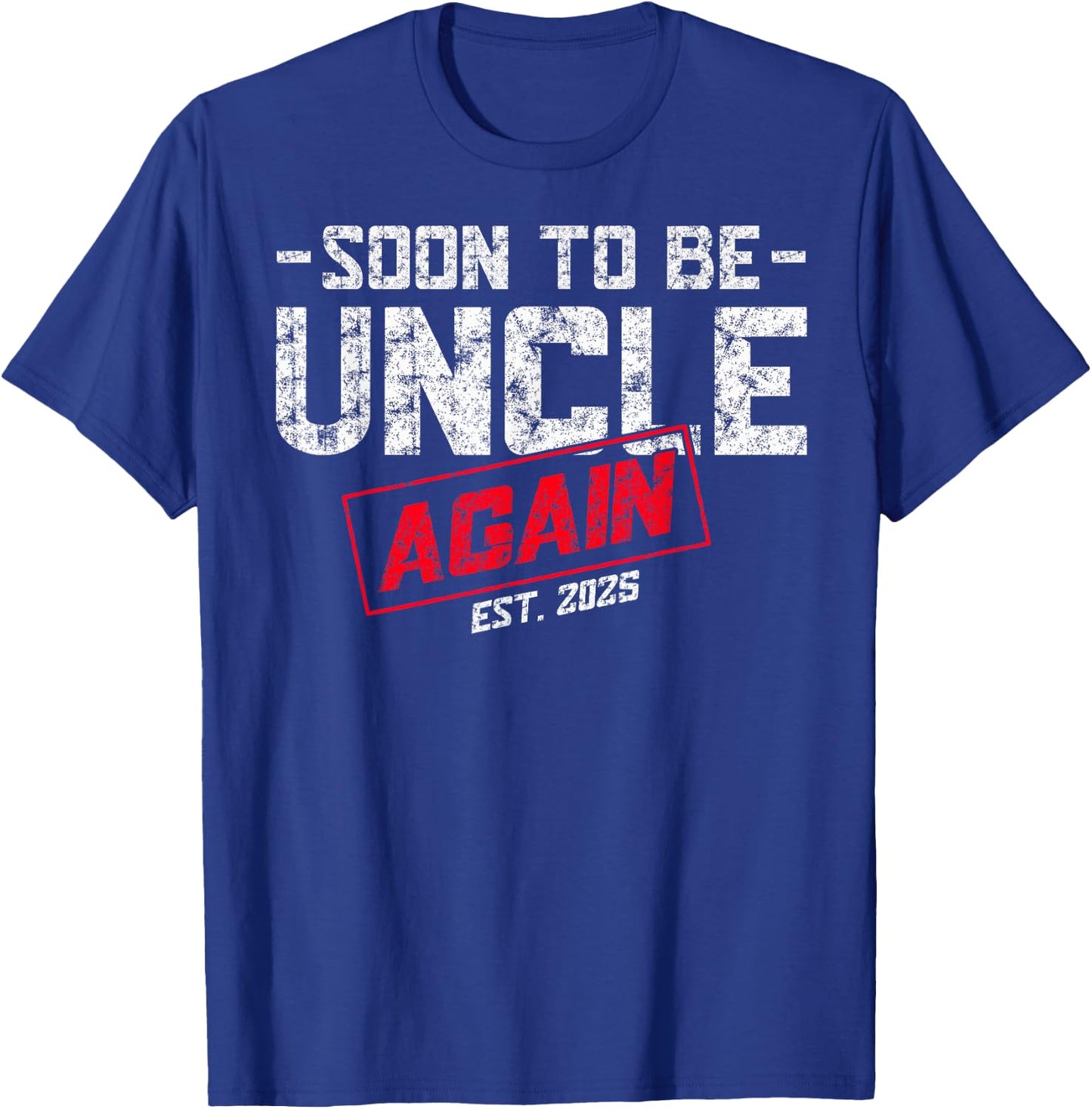 Promoted To Uncle Est. 2025 Again Soon To be New Uncle Daddy T-Shirt - T-Shirt | Royal
