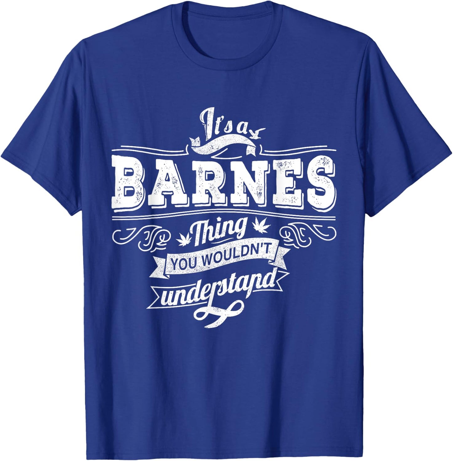 It's A BARNES Thing You Wouldn't Understand Family Name T-Shirt - T-Shirt | Royal