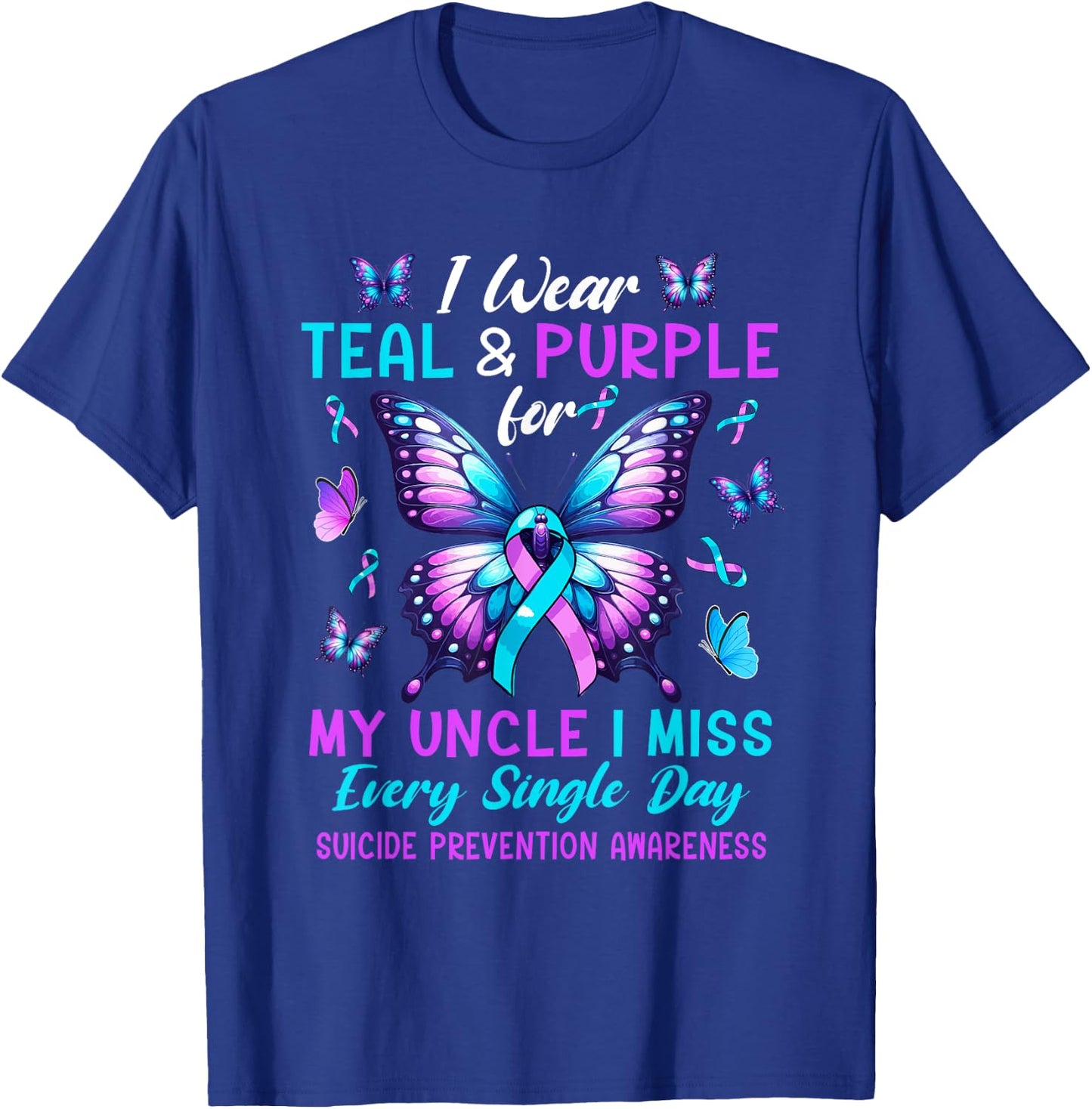 Wear Teal & Purple For Uncle Suicide Prevention Awareness T-Shirt - T-Shirt | Royal