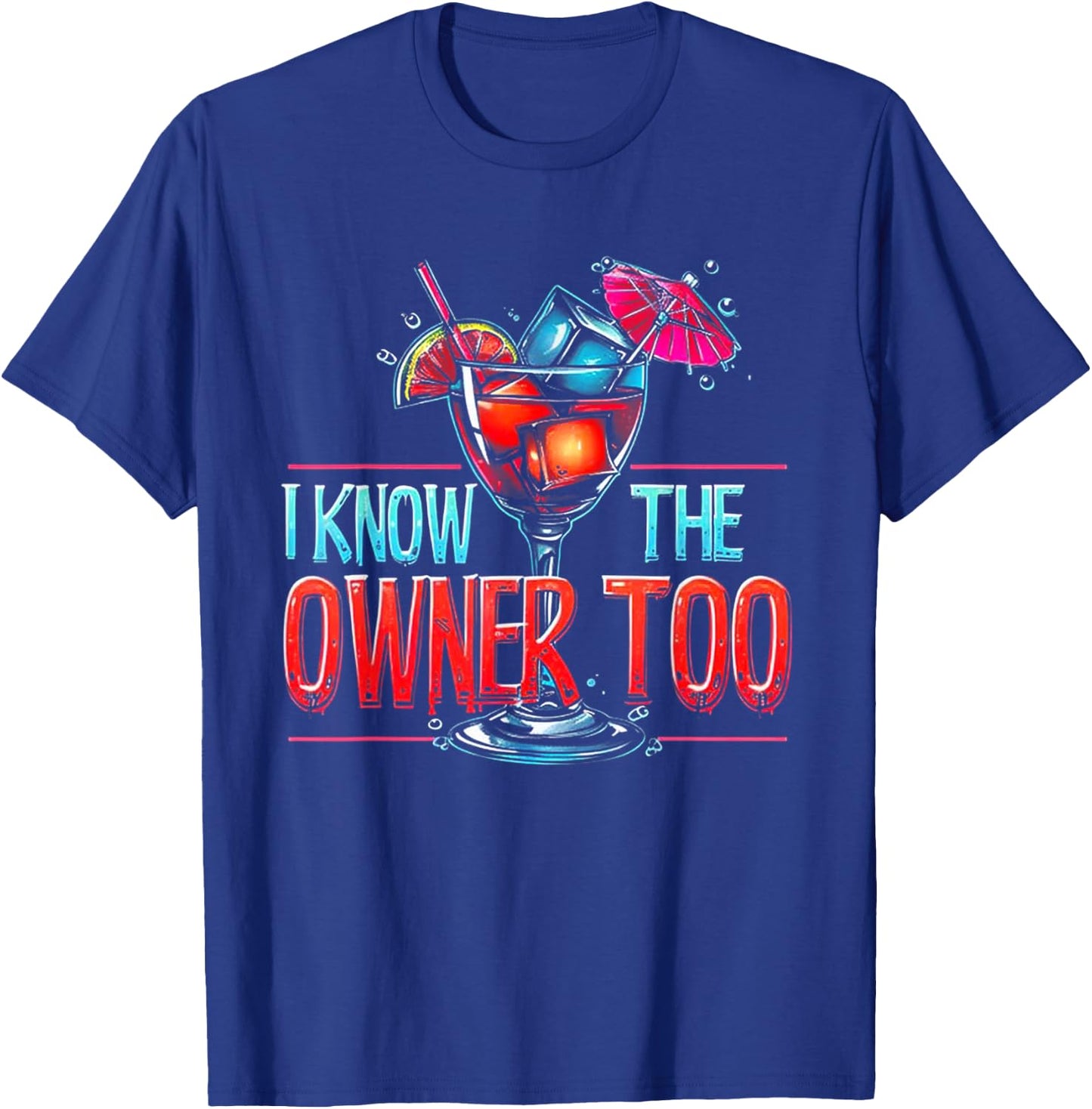 I Know The Owner Too T-Shirt - T-Shirt | Royal