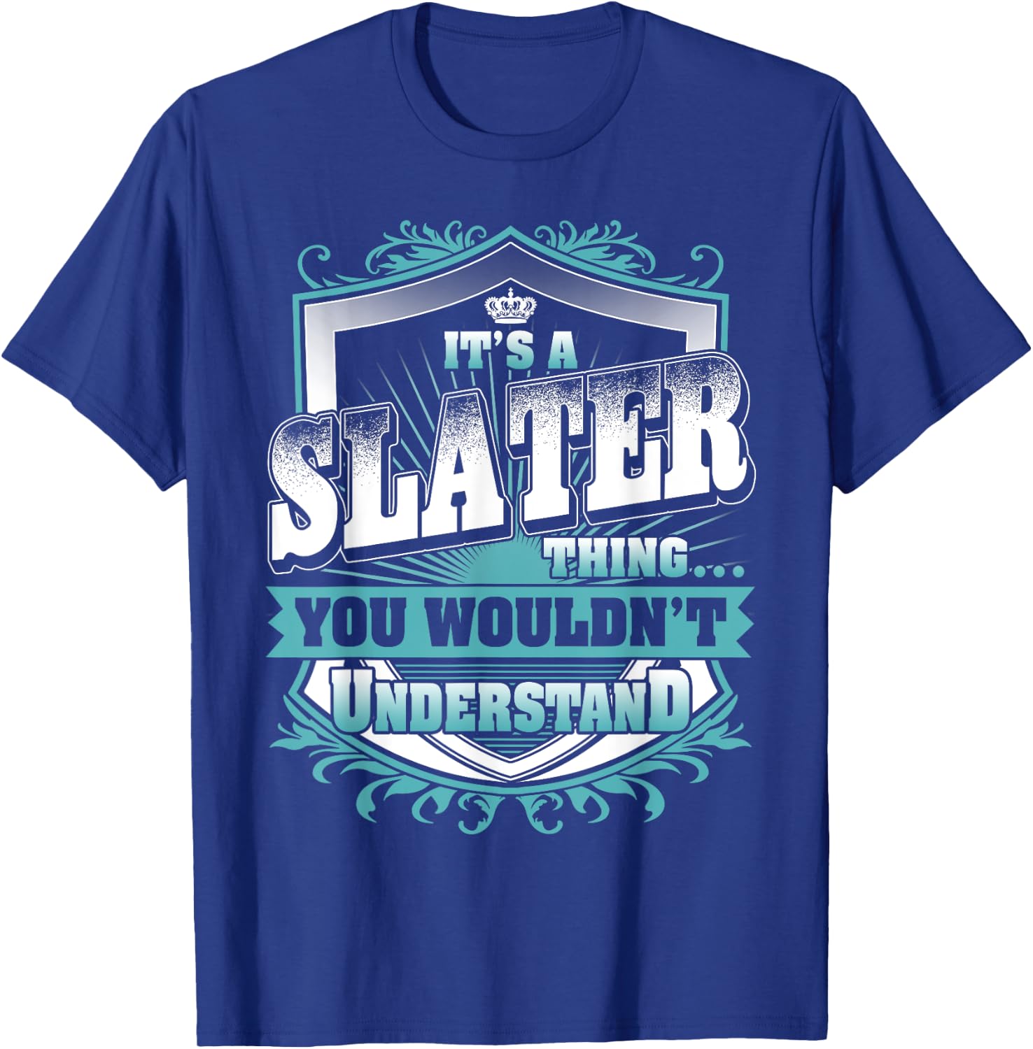 It's A SLATER Thing You Wouldn't Understand Name Vintage T-Shirt - T-Shirt | Royal