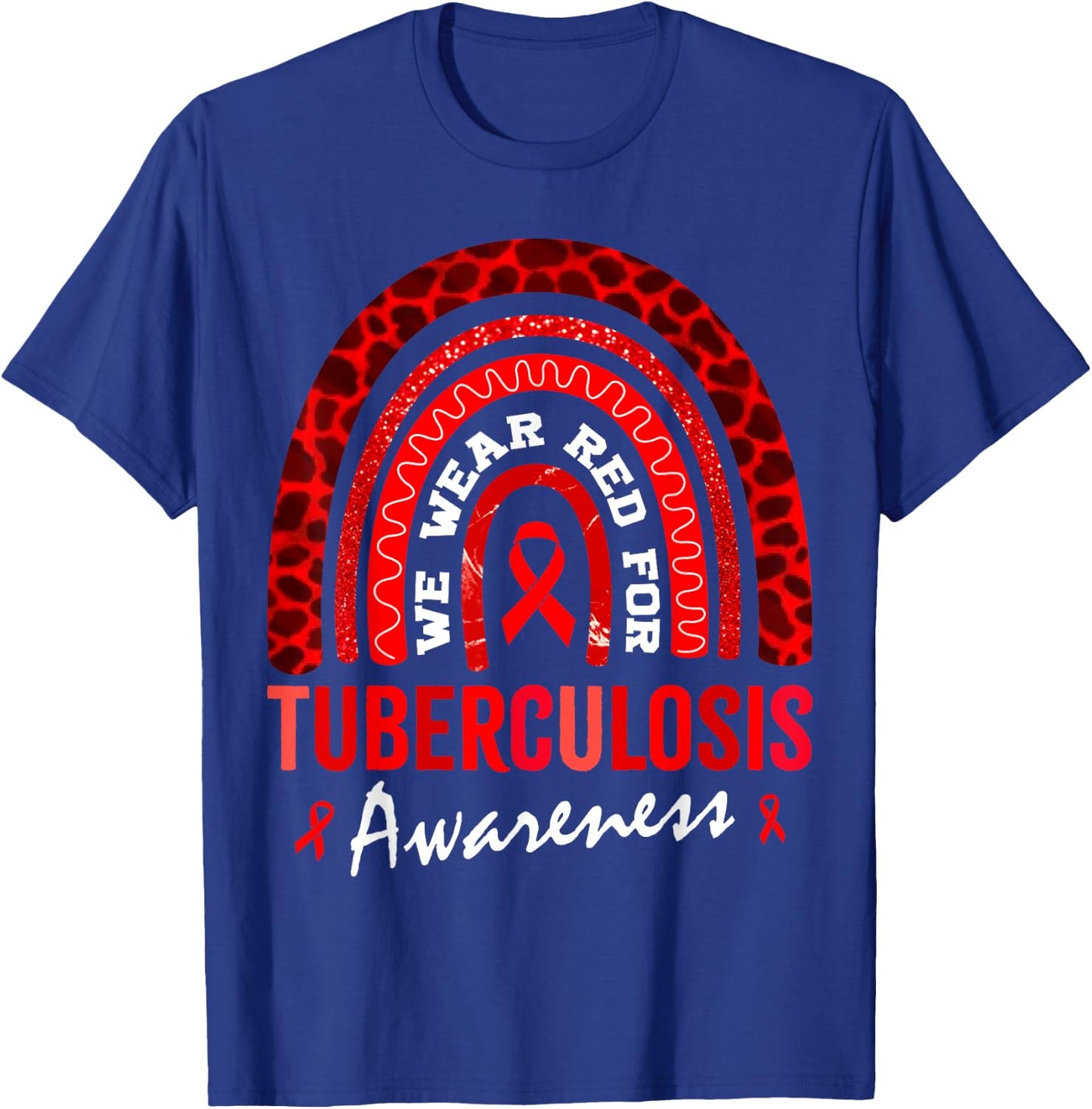 In March We Wear Red for Tuberculosis Awareness T-Shirt - T-Shirt | Royal