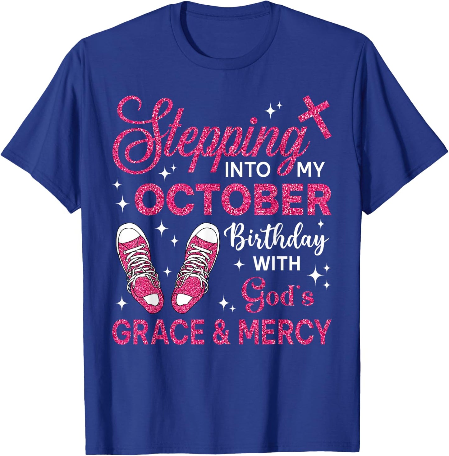 Stepping Into My October Birthday Girls Women Shoes Bday T-Shirt - T-Shirt | Royal