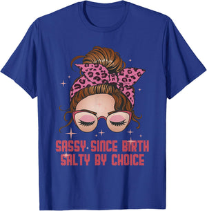 Sassy Since Birth Salty By Choice Funny T-Shirt - T-Shirt | Royal