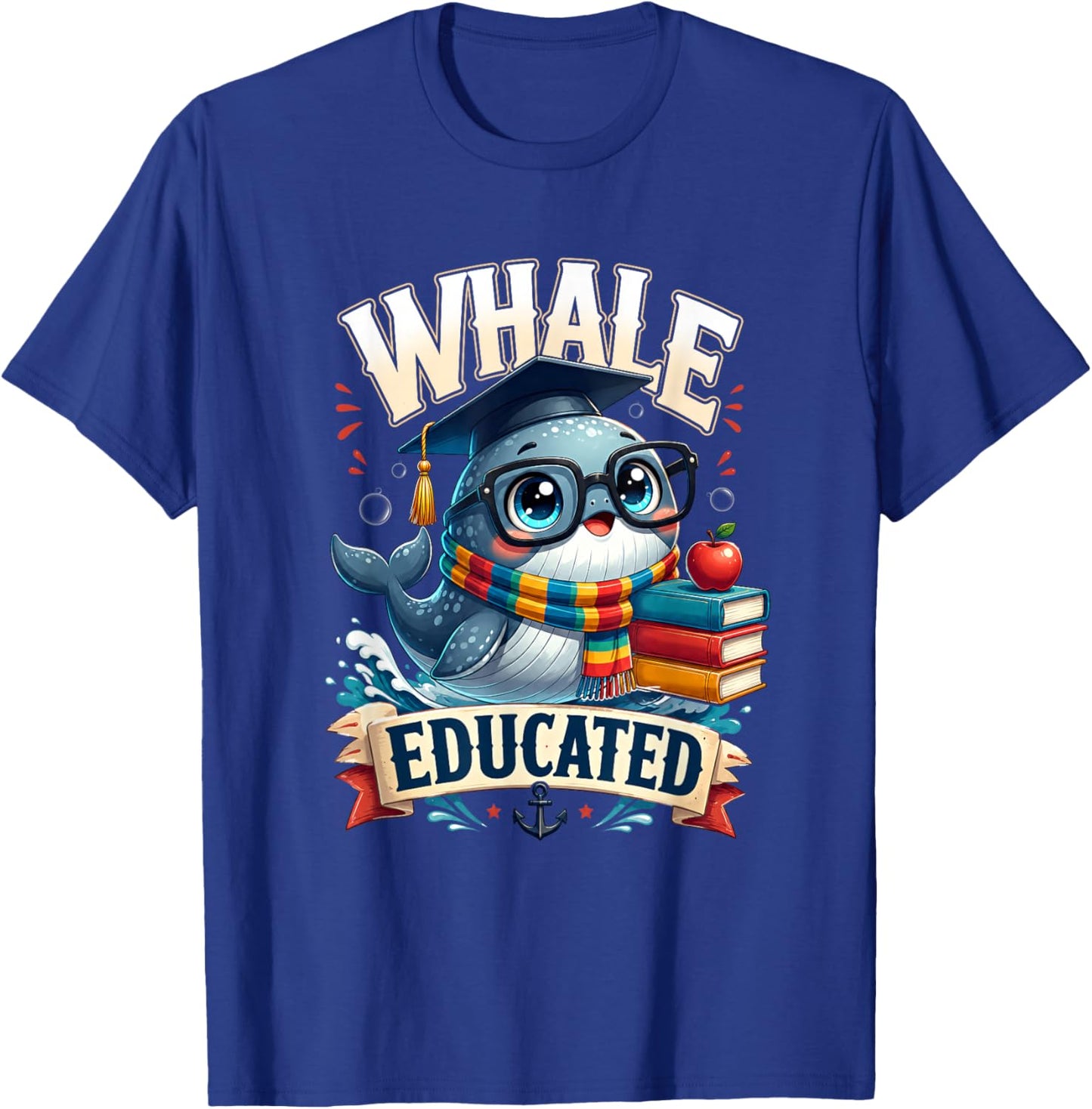 Whale Pun Educated Funny Graduation Graduate Student School T-Shirt - T-Shirt | Royal