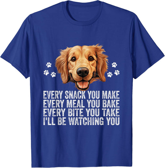 Every Snack You Make Funny Golden Retriever Dog Dad Mom T-Shirt - T-Shirt | Royal