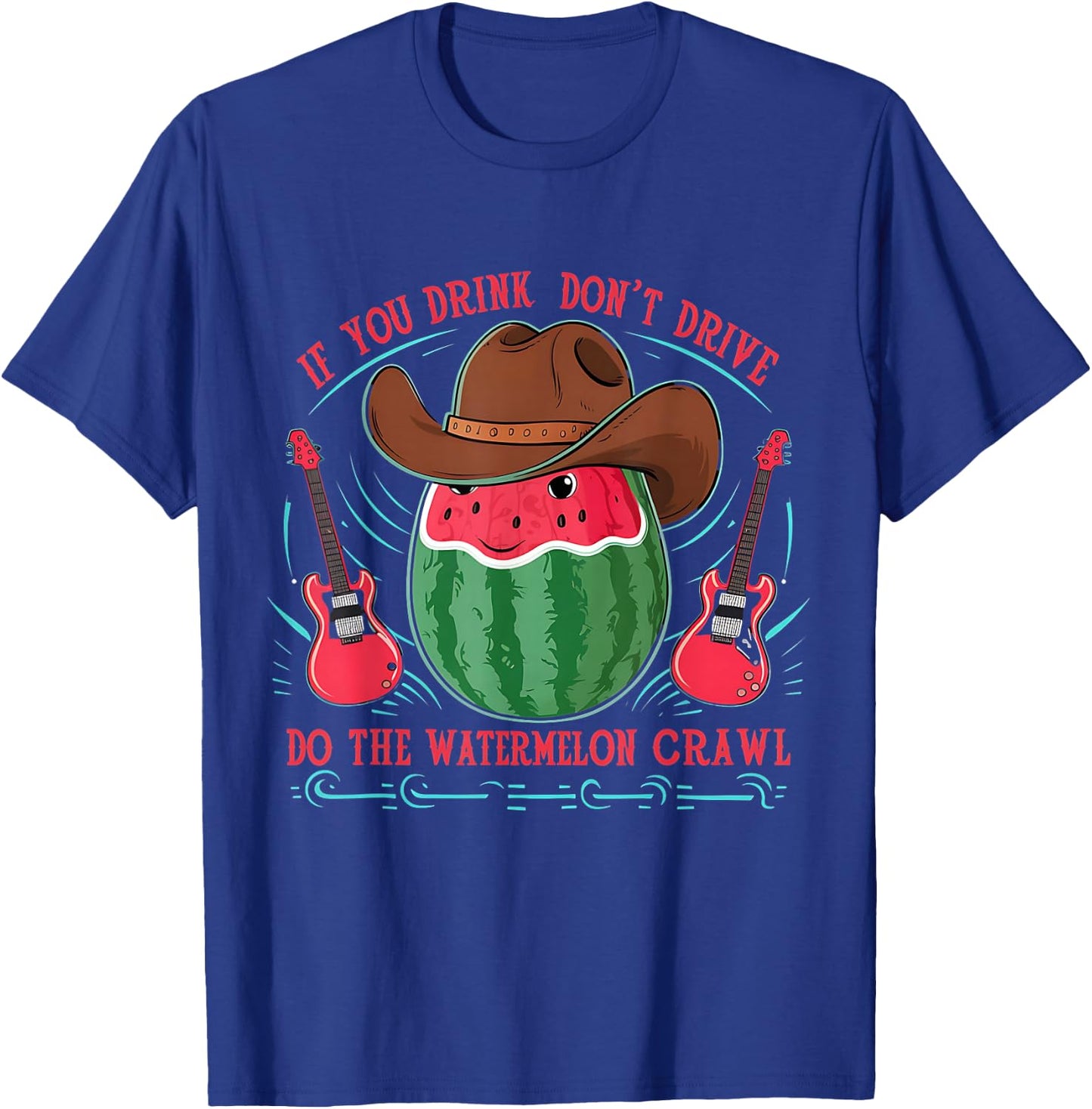 If you drink, don't drive do the watermelon crawl T-Shirt - T-Shirt | Royal