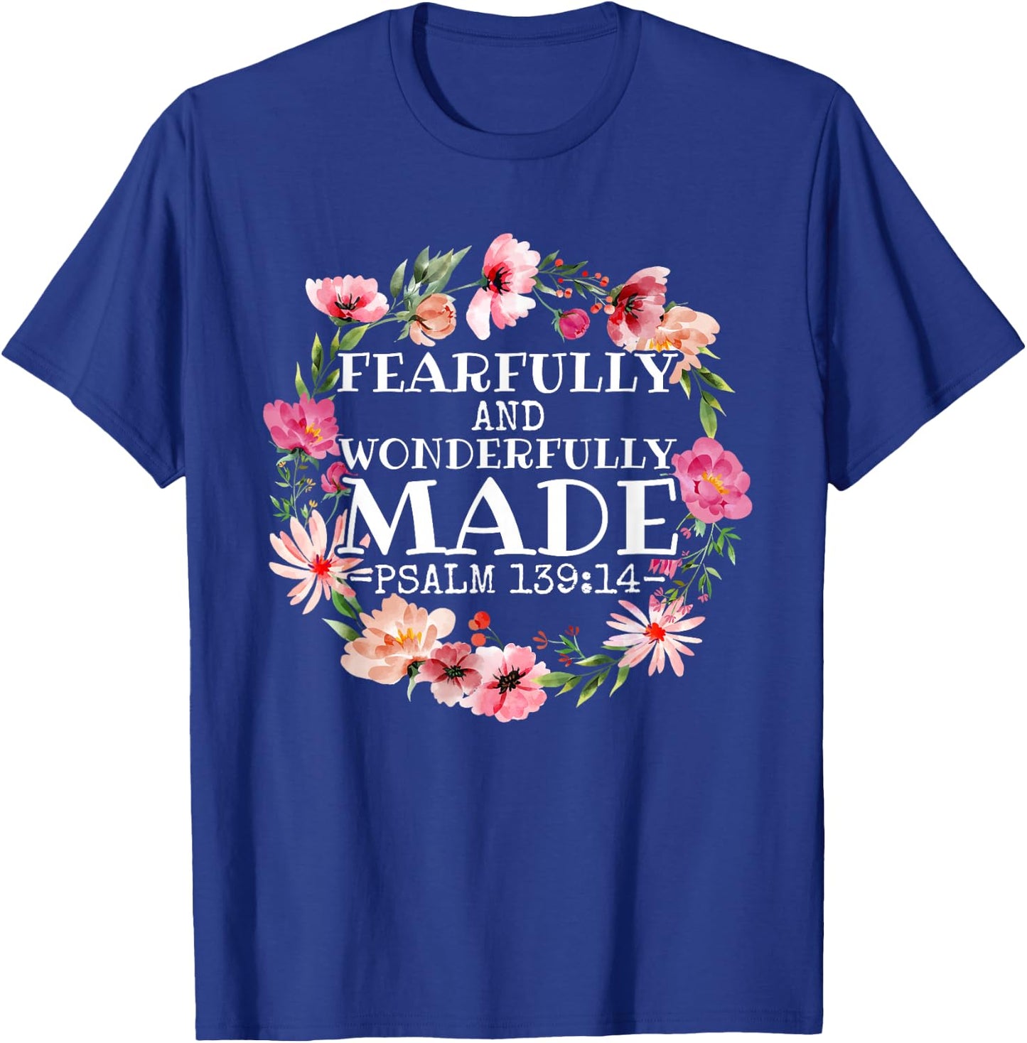 Christian Psalm 139:14 Fearfully and Wonderfully Made T-Shirt - T-Shirt | Royal