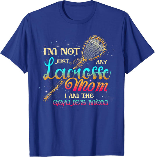 Im Not Just Any Lacrosse Mom Im The Goalie's Mom Mothers Day T-Shirt - T-Shirt | Royal