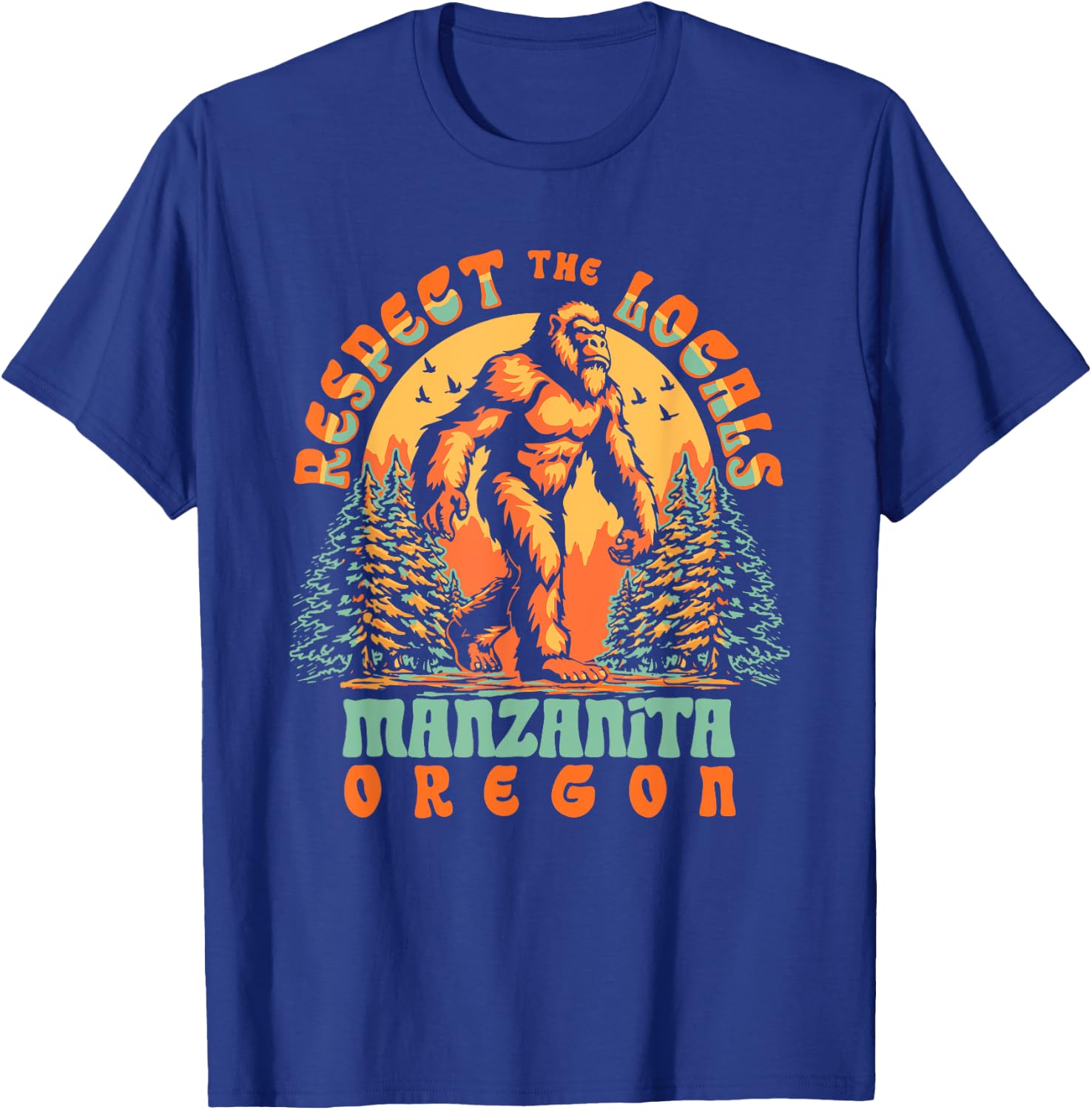 Manzanita Oregon Respect the Locals Bigfoot PNW T-Shirt - T-Shirt | Royal