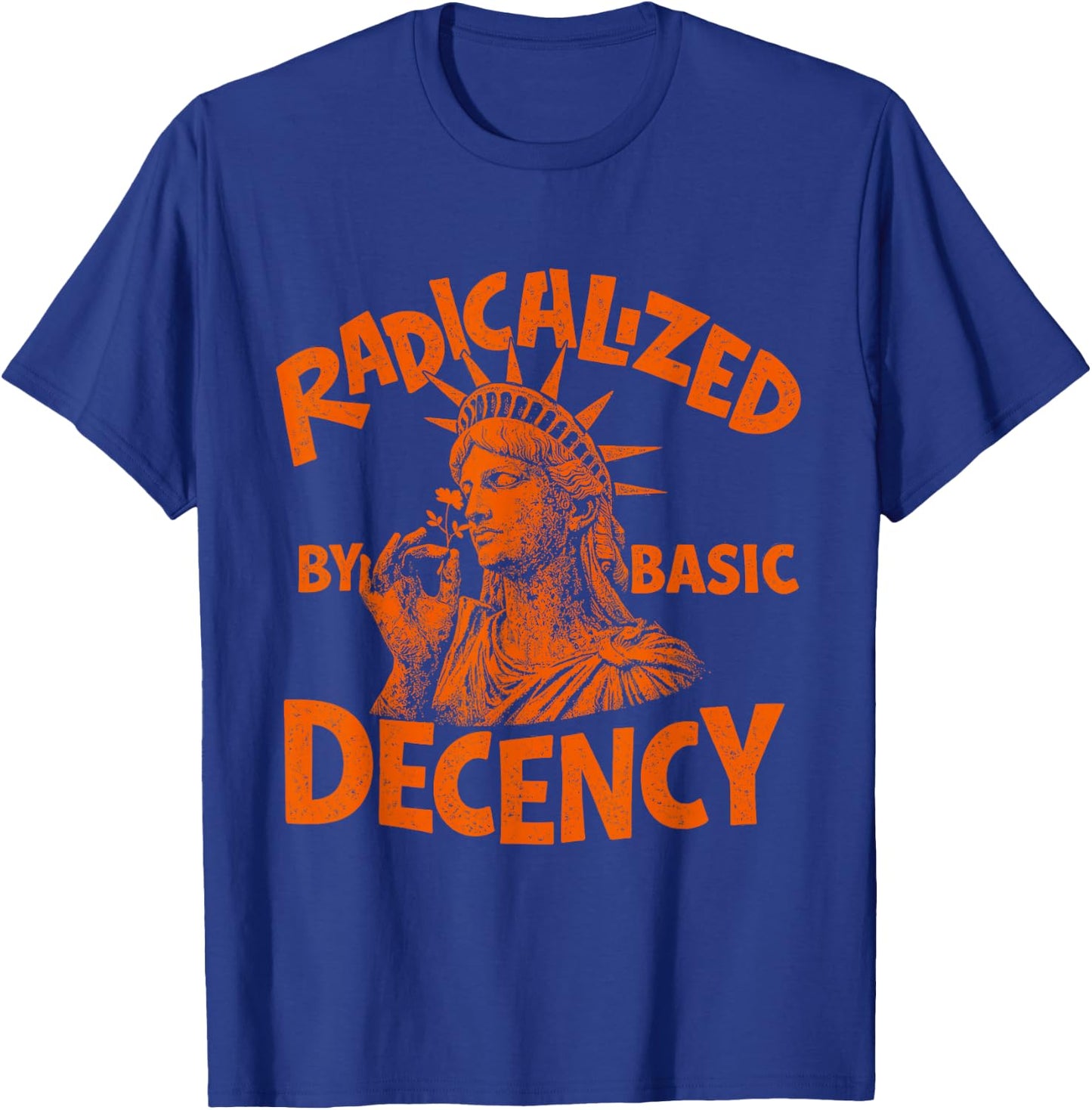 Radicalized By Basic Decency Activist Liberty Progressive T-Shirt - T-Shirt | Royal