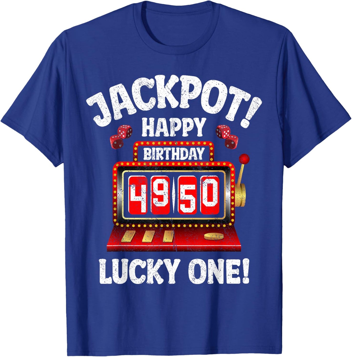 Jackpot Happy 50th Birthday Bday Celebrant Slot Machine T-Shirt - T-Shirt | Royal