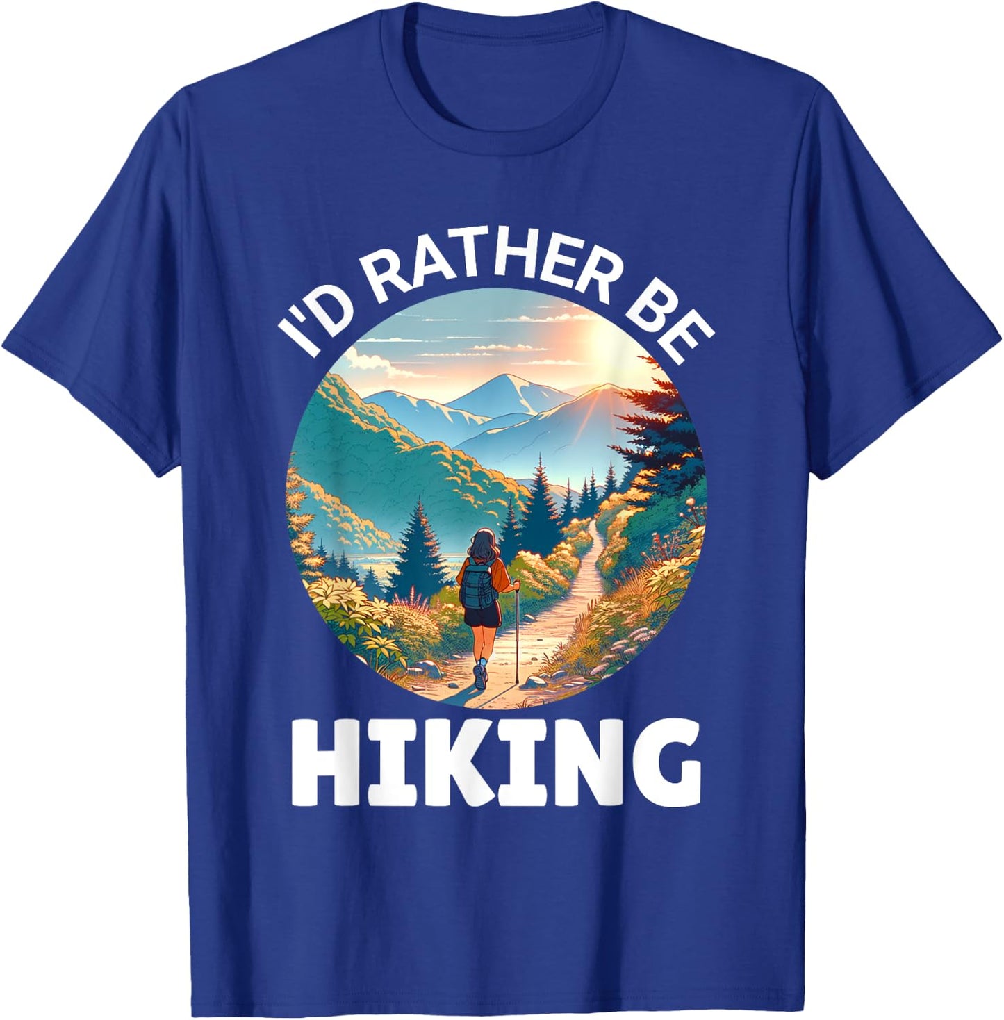 I'd Rather Be Hiking, With A Woman Hiking On A Trail T-Shirt - T-Shirt | Royal