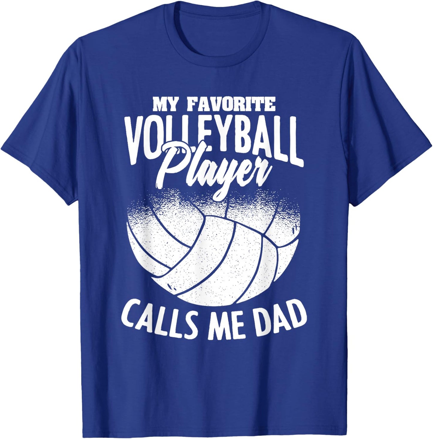 My Favorite Volleyball Player Calls Me Dad Father's Day T-Shirt - T-Shirt | Royal