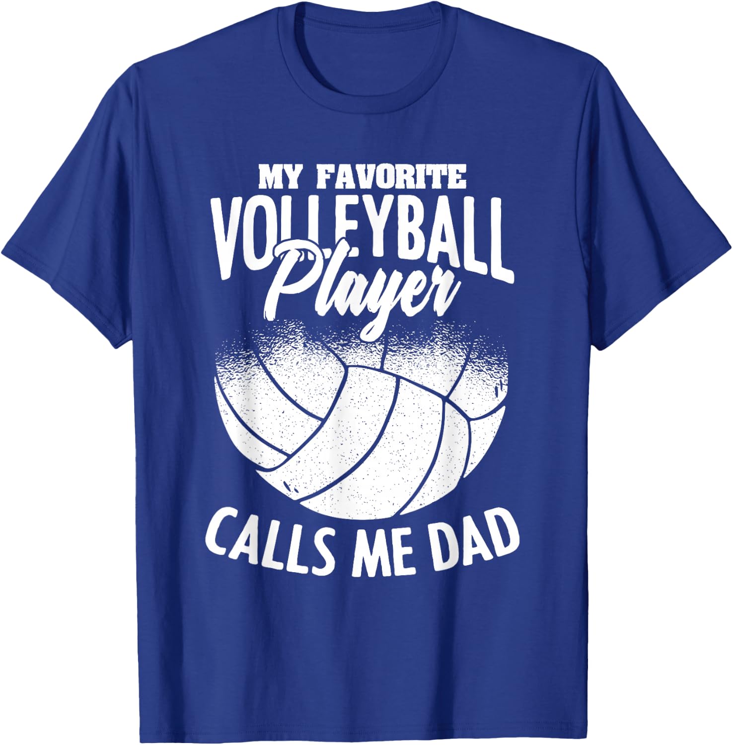 My Favorite Volleyball Player Calls Me Dad Father's Day T-Shirt - T-Shirt | Royal