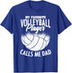 My Favorite Volleyball Player Calls Me Dad Father's Day T-Shirt - T-Shirt | Royal