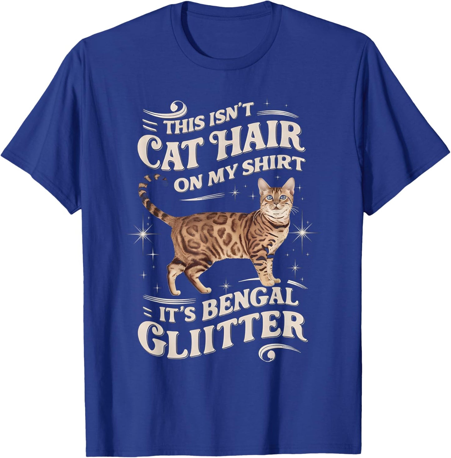 This Isnt Cat Hair On My Shirt Bengal T-Shirt - T-Shirt | Royal