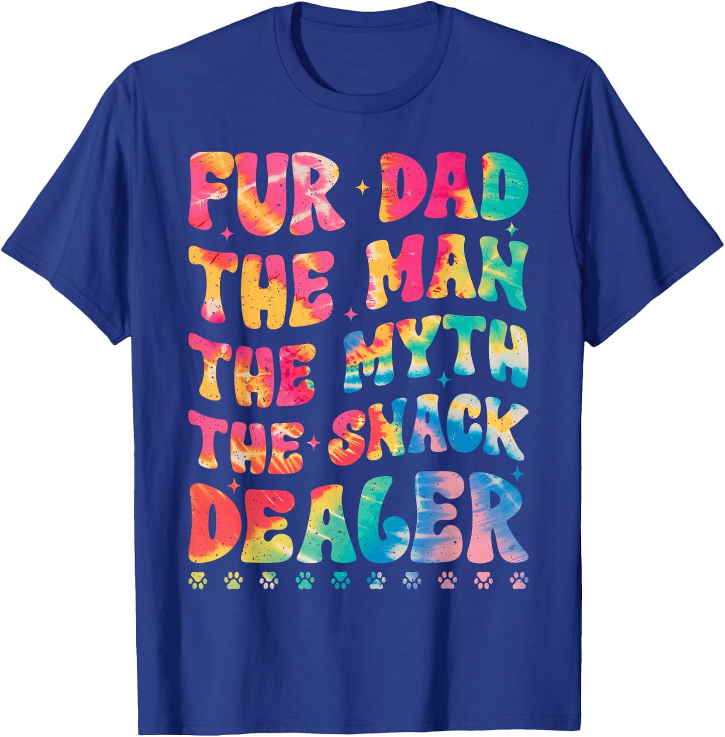 Fur Dad The Man The Myth The Snack Dealer Dog Fathers Day T-Shirt - T-Shirt | Royal