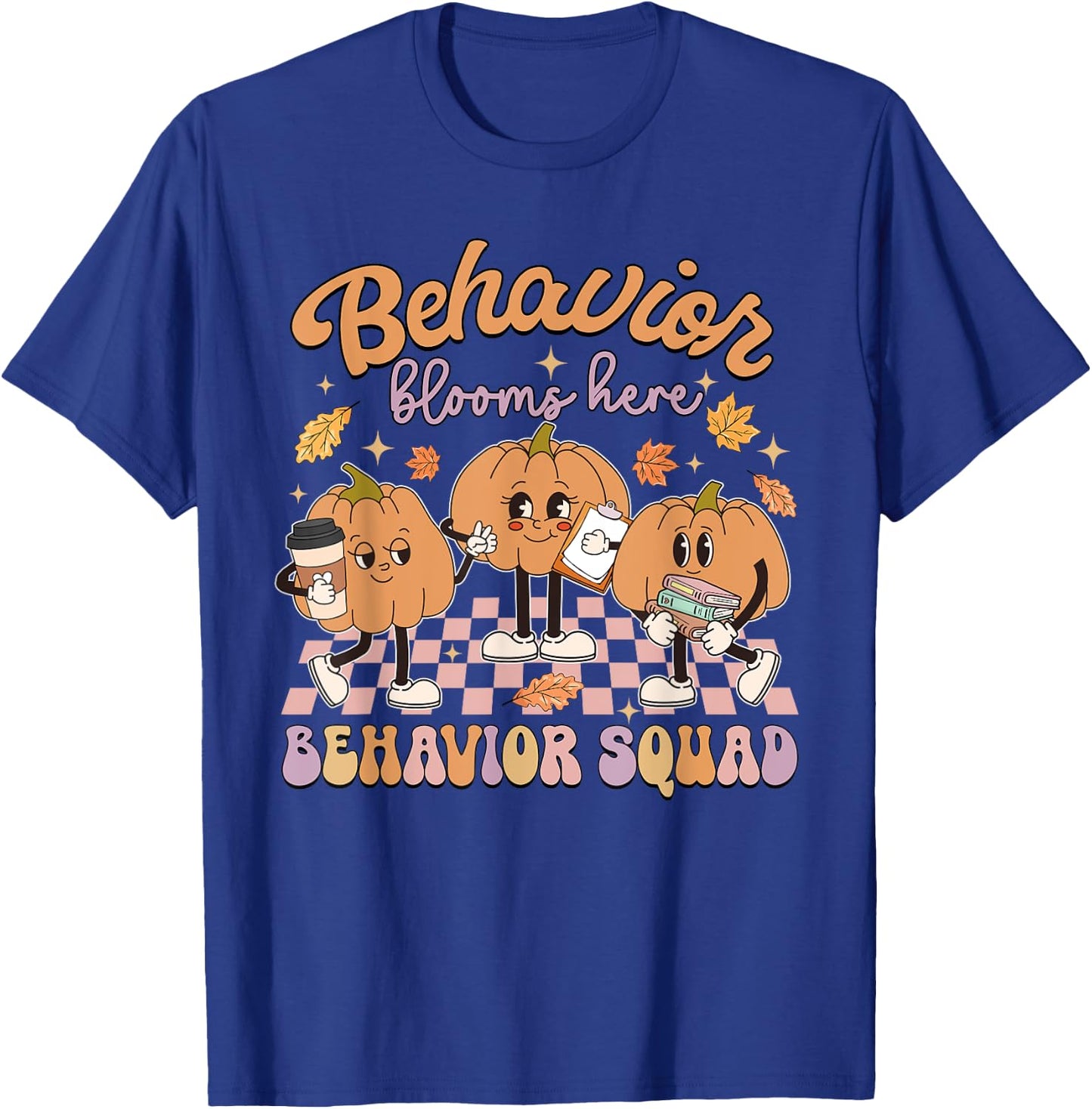 Behavior Blooms Here Behavior Squad Pumpkin Day T-Shirt - T-Shirt | Royal