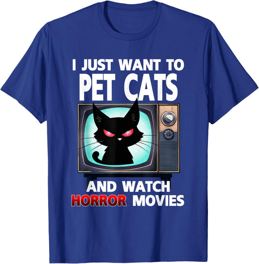 I Just Want To Pet Cats And Watch Horror Movies Halloween T-Shirt - T-Shirt | Royal