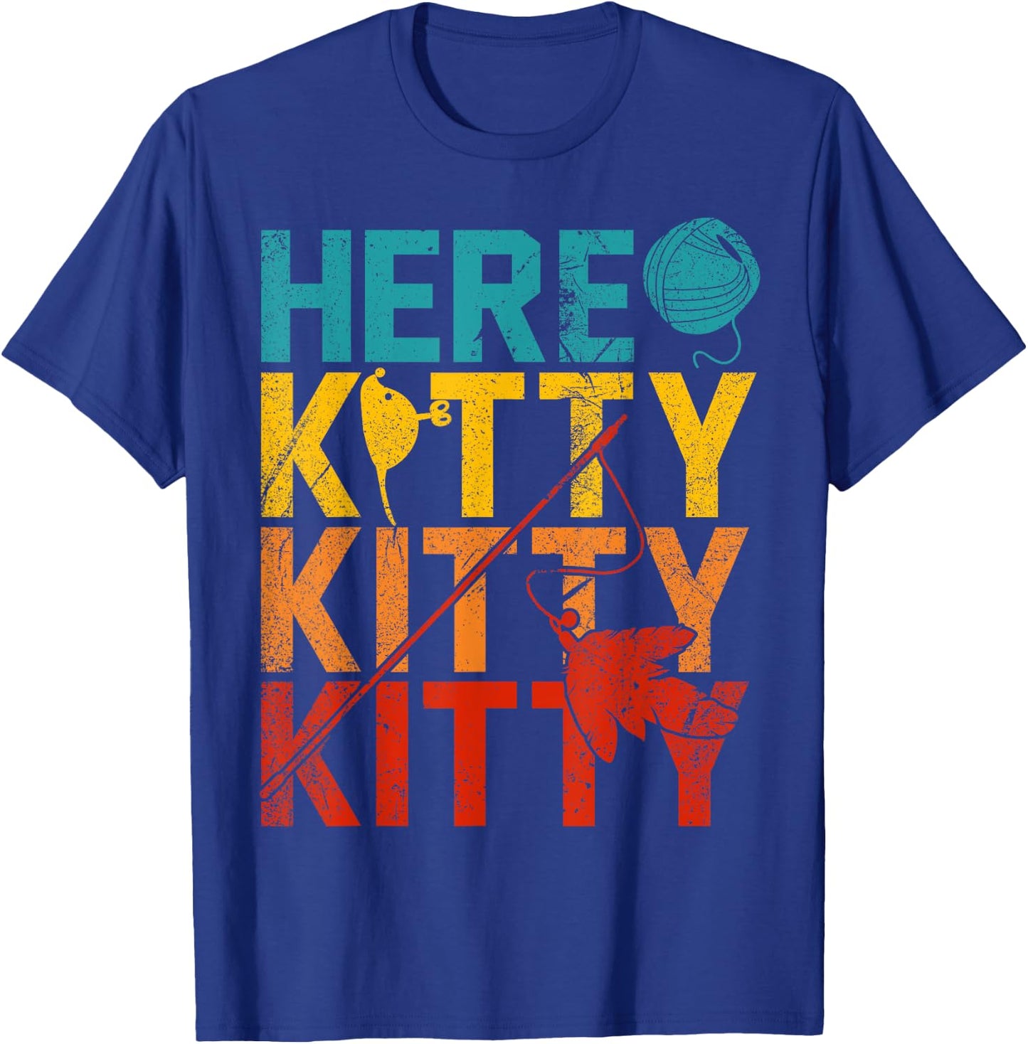 Here Kitty Kitty Kitty T-Shirt - T-Shirt | Royal