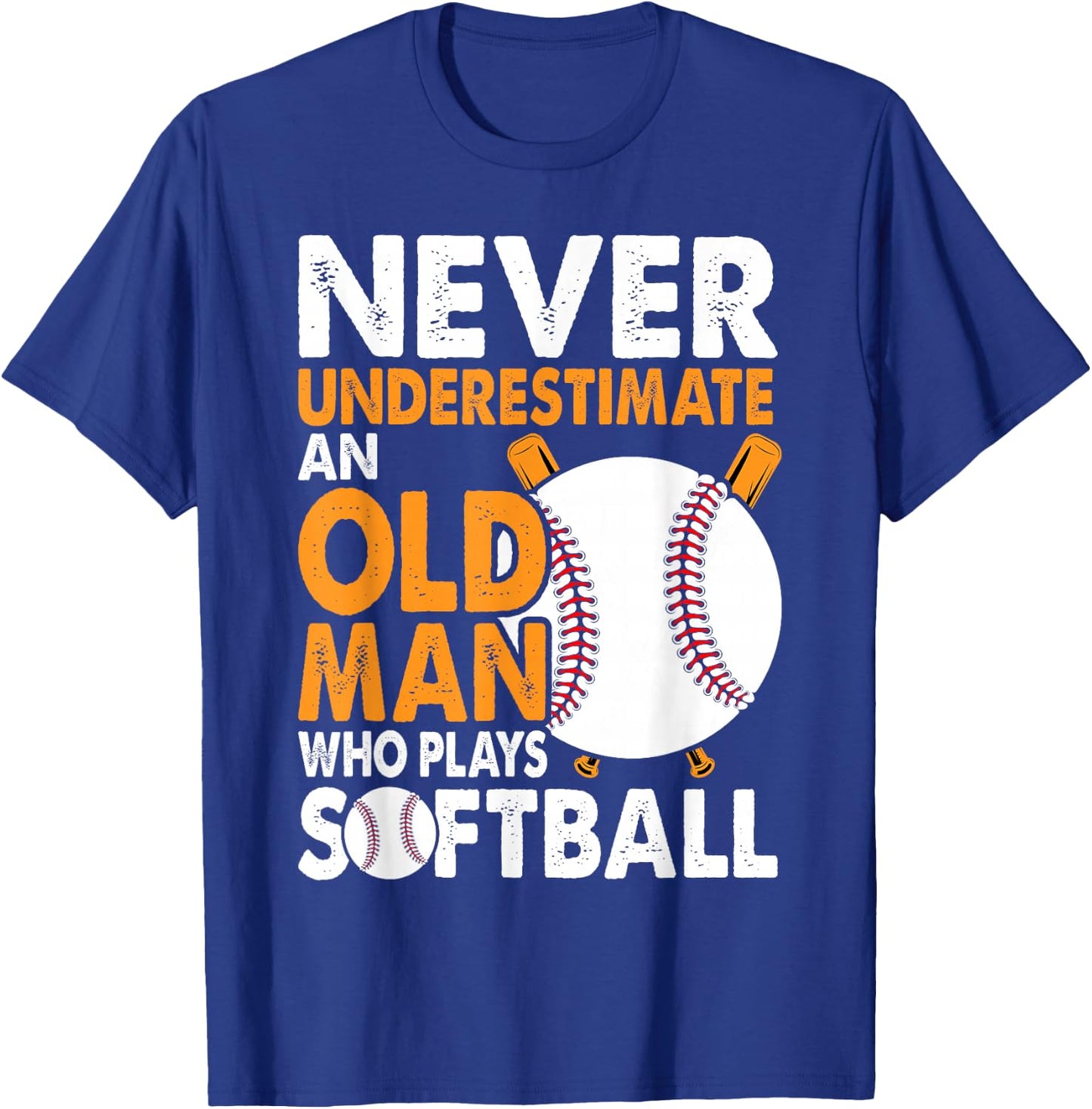 Never Underestimate Old Man Plays Softball Softball Player T-Shirt - T-Shirt | Royal