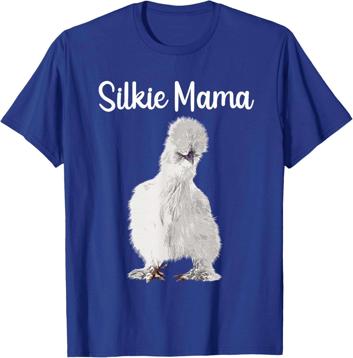 Funny Silkie Mama Design For Mom Women Silkie Chicken Lover T-Shirt - T-Shirt | Royal