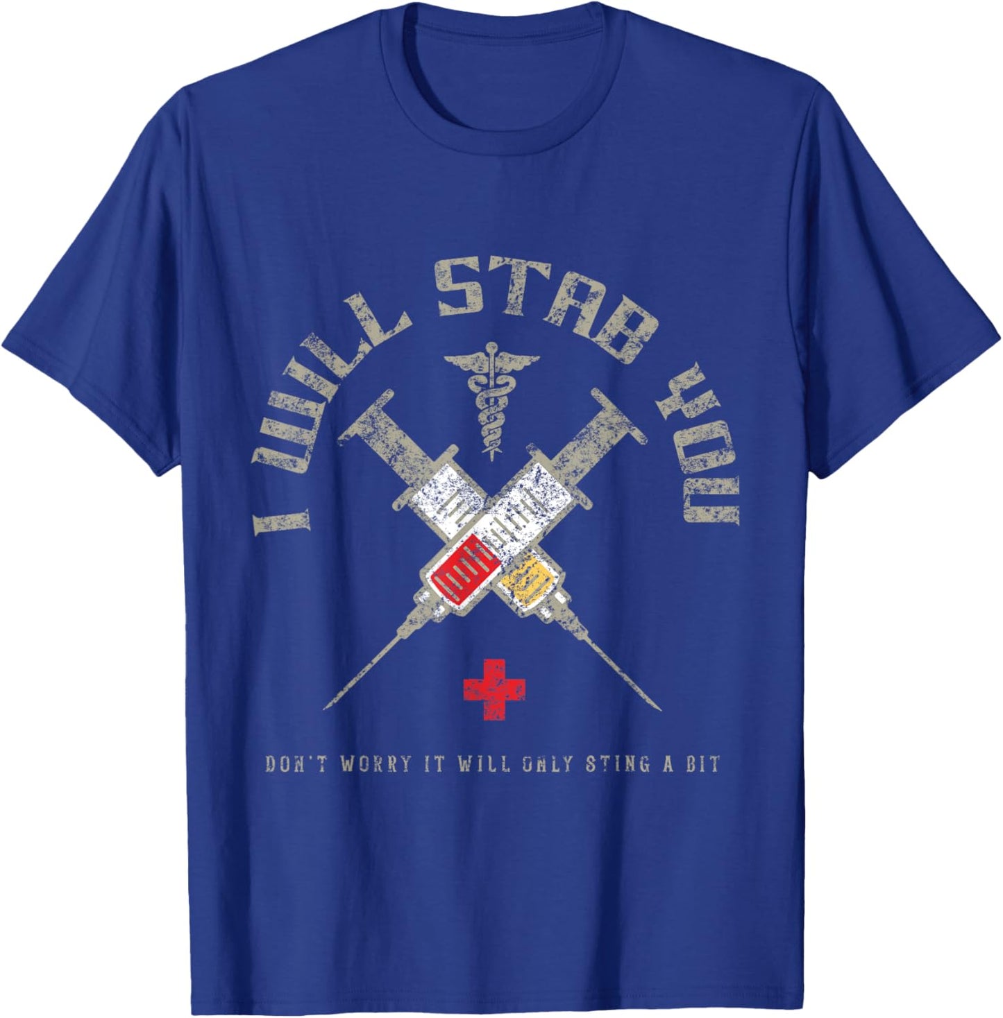 I Will Stab You Funny Nursing T Shirt | Nurse Shirt T-Shirt - T-Shirt | Royal