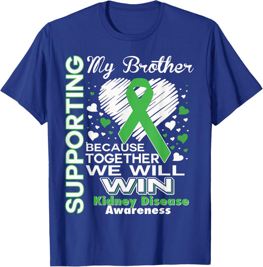 Supporting My Brother - Kidney Disease Awareness Shirt T-Shirt - T-Shirt | Royal