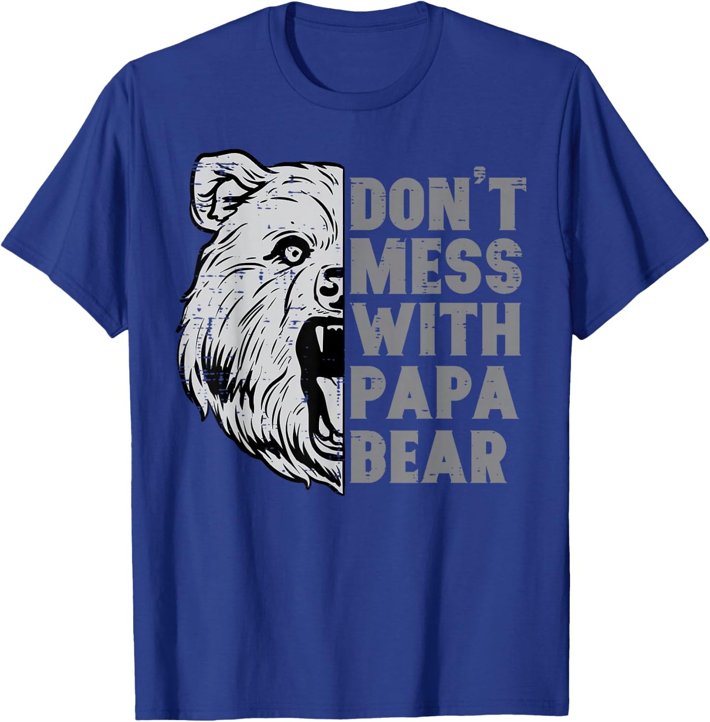 Fathers Day Dont Mess With Papa Bear Cool Dad Daddy Dada Men T-Shirt - T-Shirt | Royal