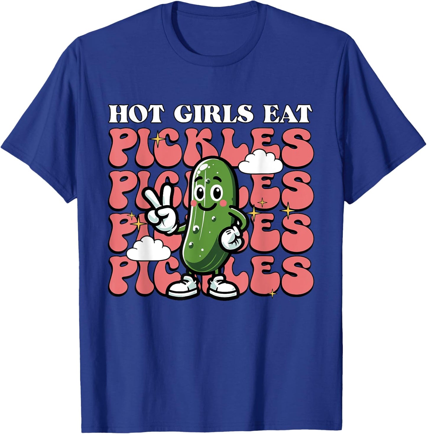 Hot Girls Eat Pickles Pickle Loving Girl T-Shirt - T-Shirt | Royal