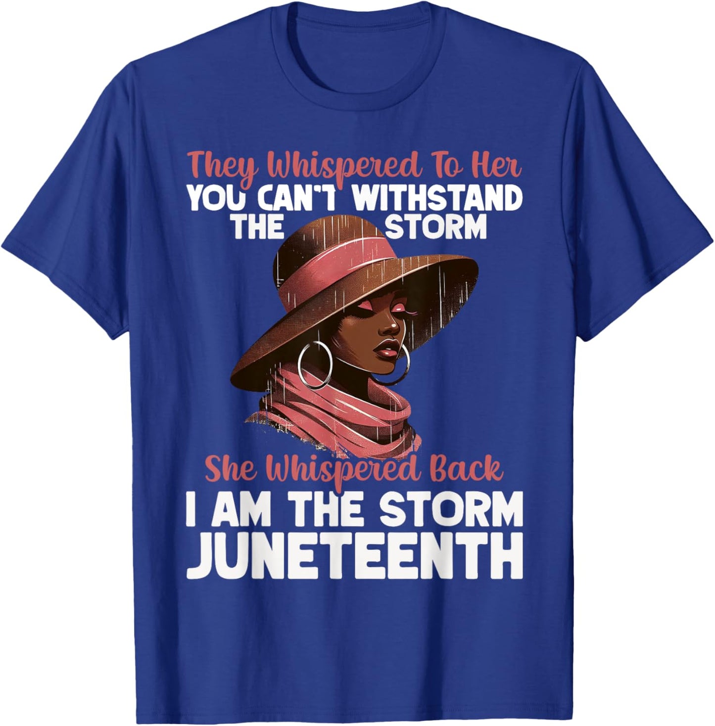I am The Storm Black Women Juneteenth Freedom Day 1865 T-Shirt - T-Shirt | Royal