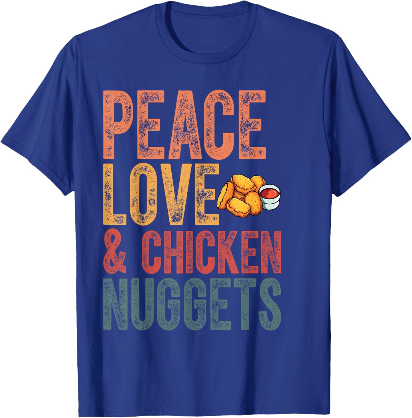 Peace Love And Chicken Nuggets Funny Chicken Month T-Shirt - T-Shirt | Royal