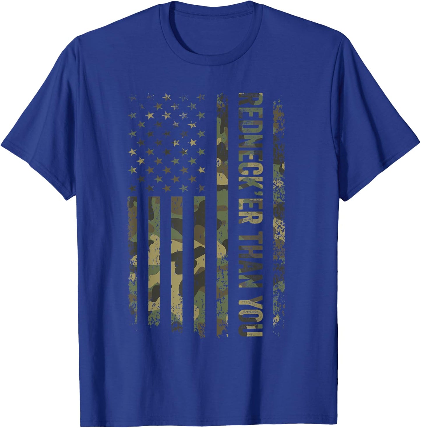 Rednecker Than You Army Camouflage American Flag Women Men T-Shirt - T-Shirt | Royal