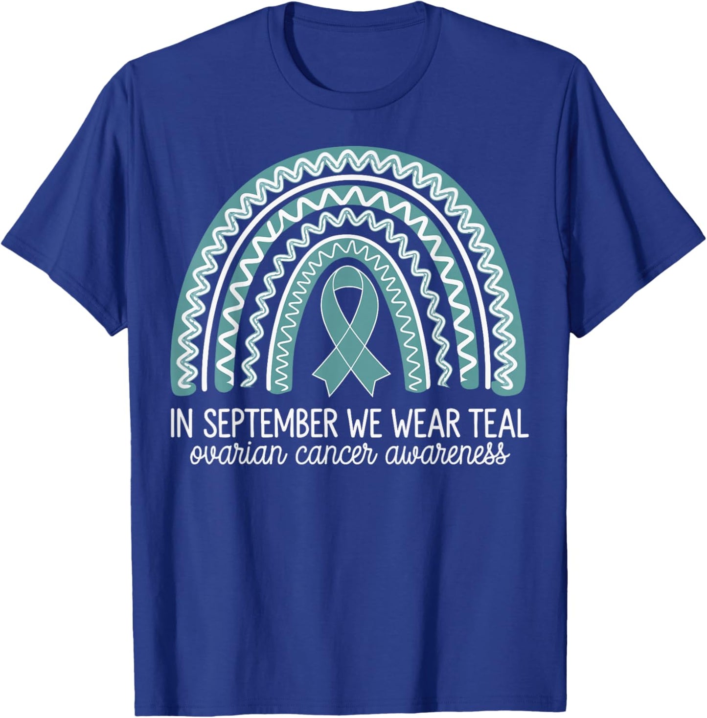 In September We Wear Teal Ovarian Cancer Awareness T-Shirt - T-Shirt | Royal