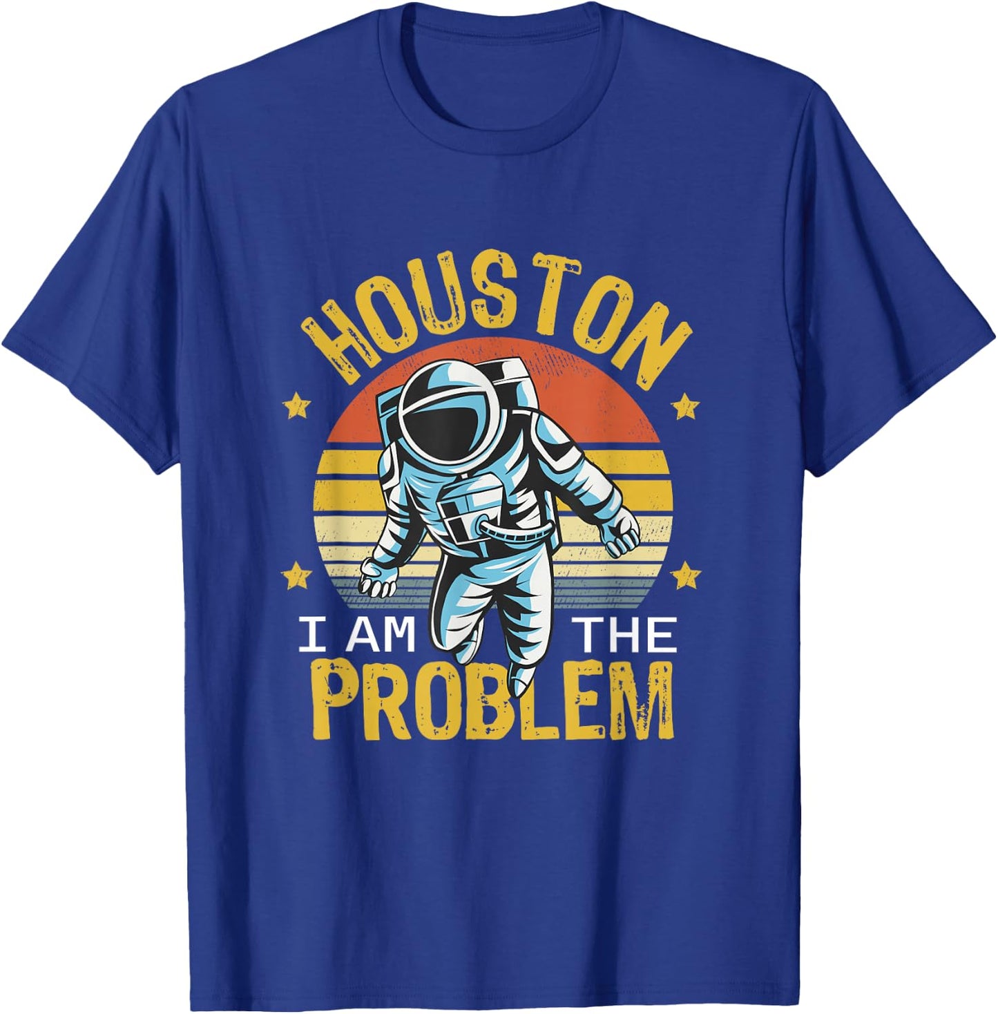 Houston I Am the Problem Funny Space Lovers Astronaut T-Shirt - T-Shirt | Royal