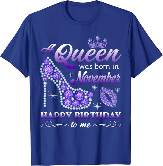 A Queen Was Born in November Women Girls November Birthday T-Shirt - T-Shirt | Royal