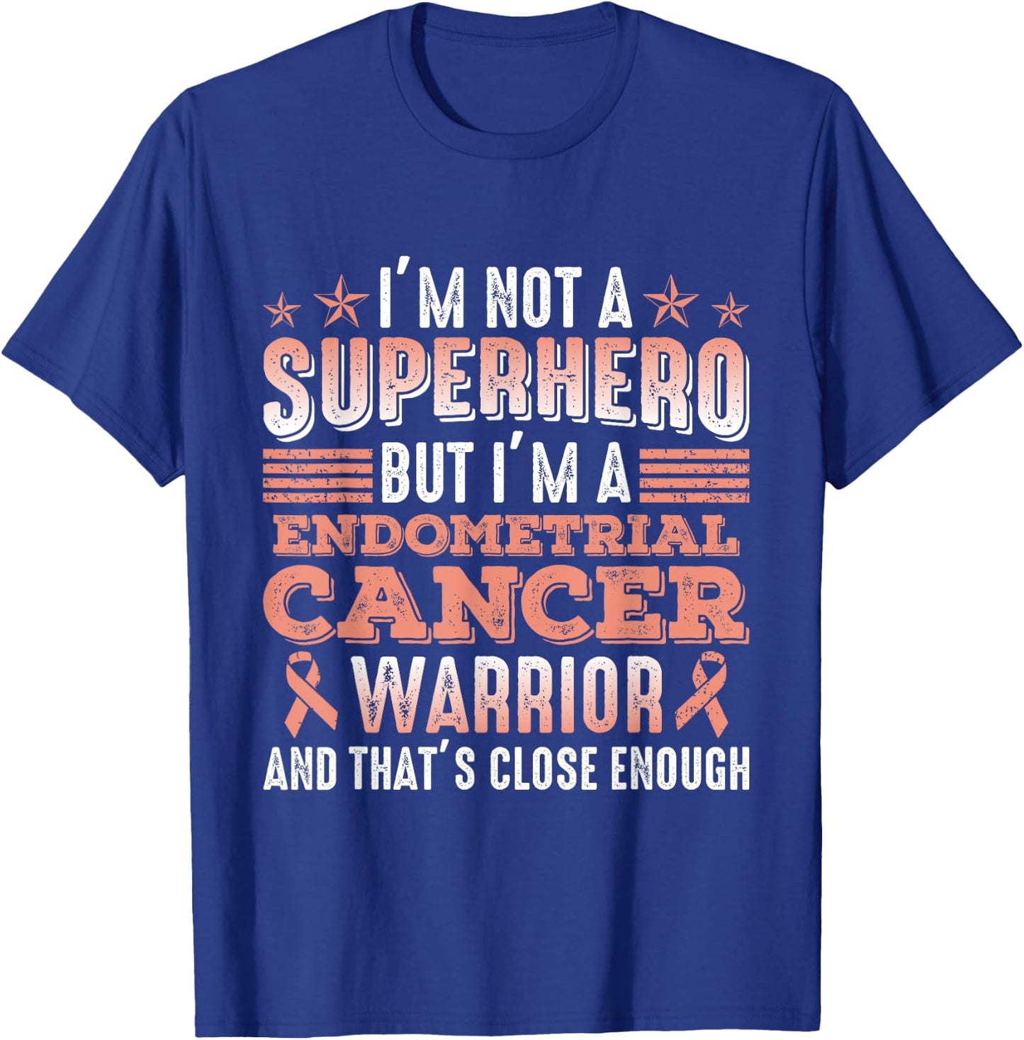 I'm Not A Superhero I'm A Endometrial Cancer Warrior Survivo T-Shirt - T-Shirt | Royal