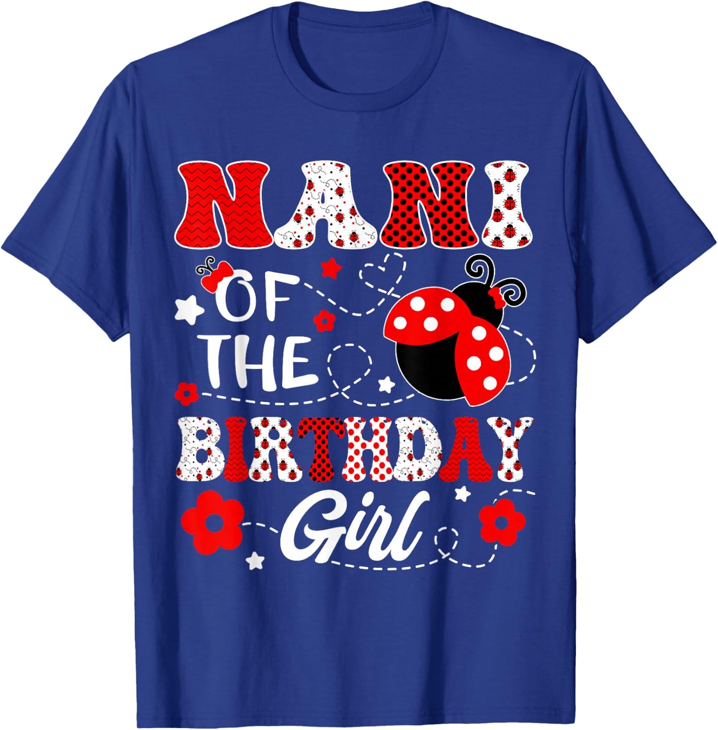Nani Of The Birthday Girl Lady Bug Birthday Party T-Shirt - T-Shirt | Royal