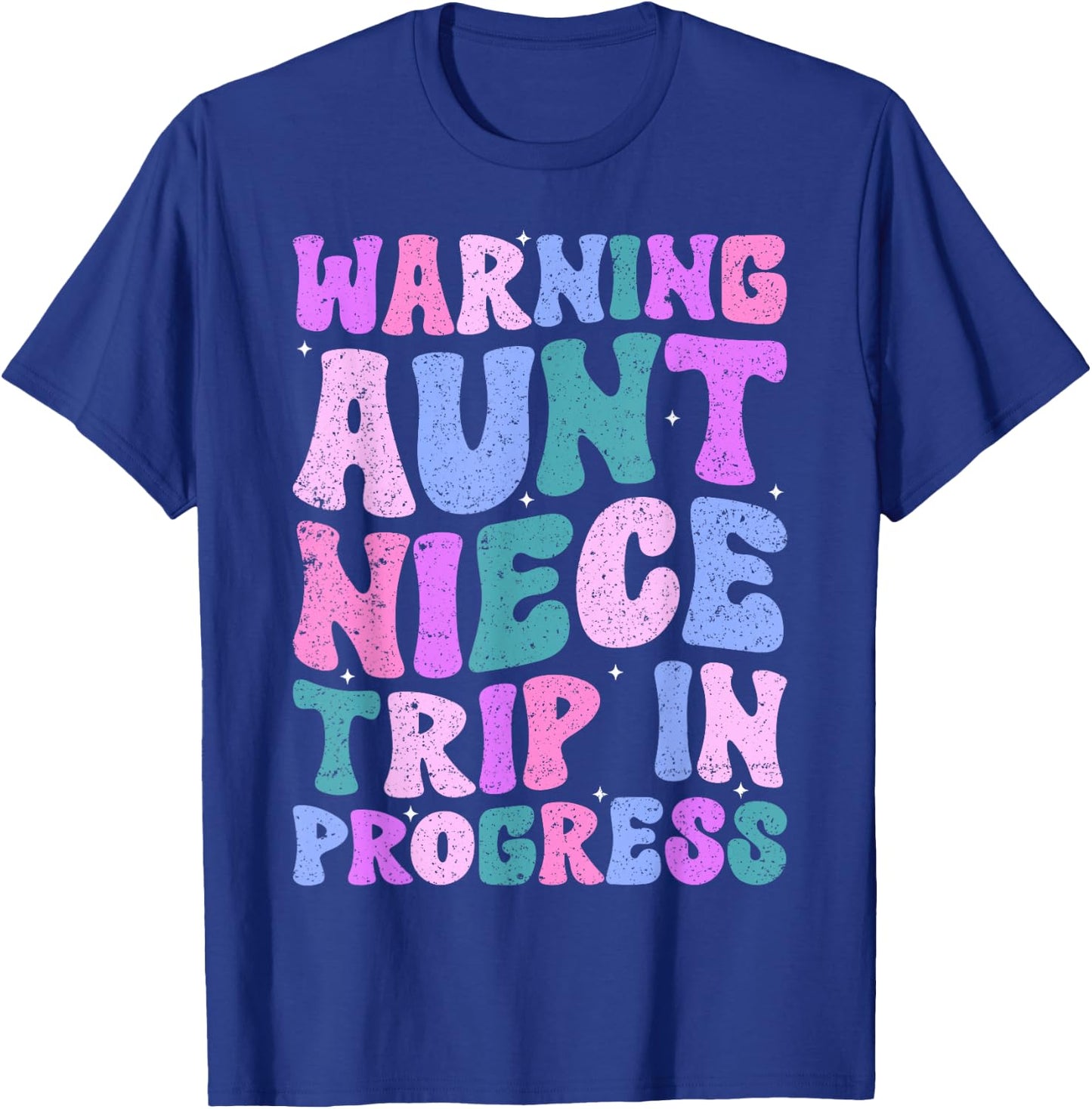 Warning Aunt Niece Trip In Progress Aunt Niece Trip Matching T-Shirt - T-Shirt | Royal