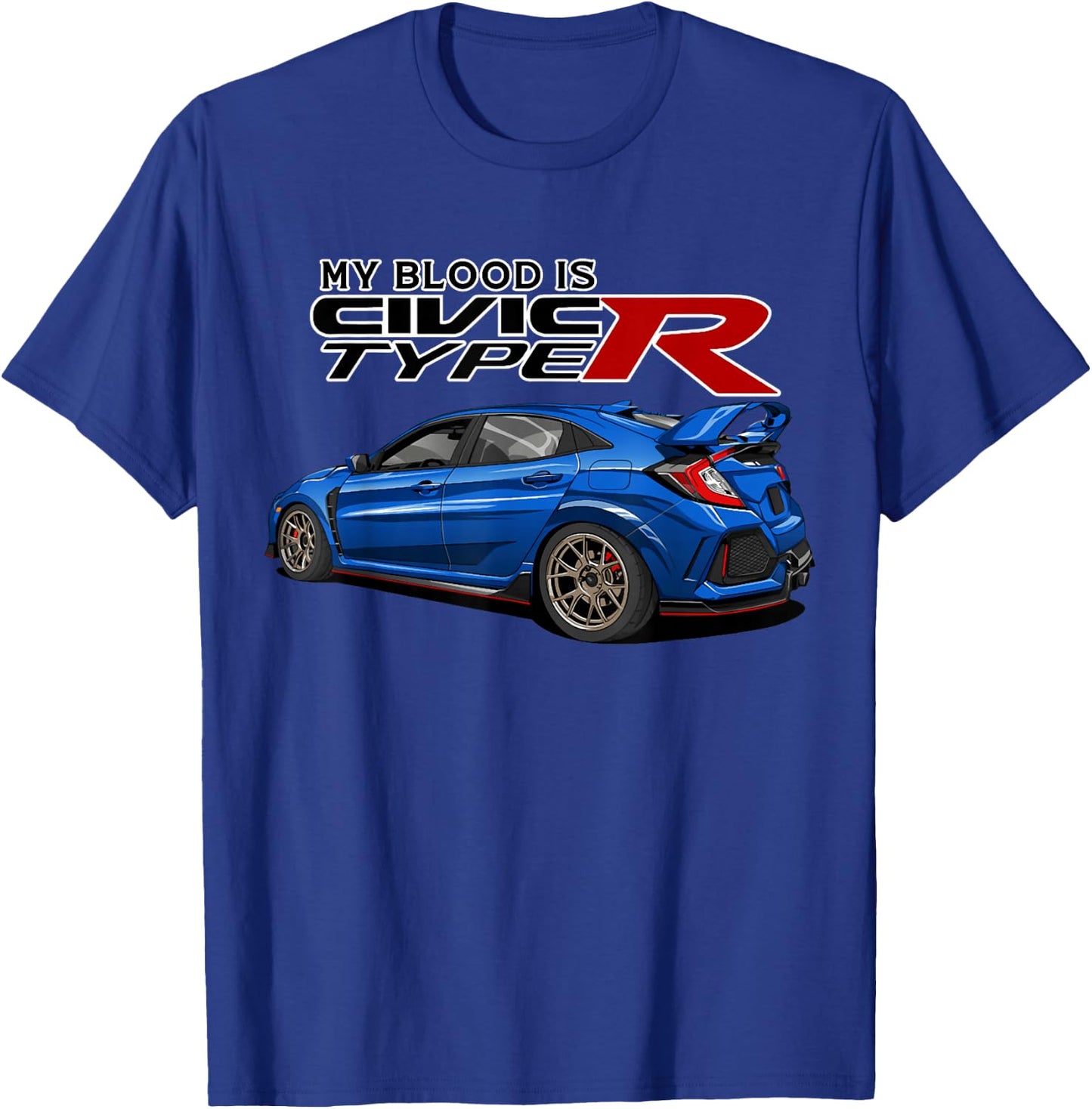 Civic Type R EK Japanese Car My Blood is T-Shirt - T-Shirt | Royal